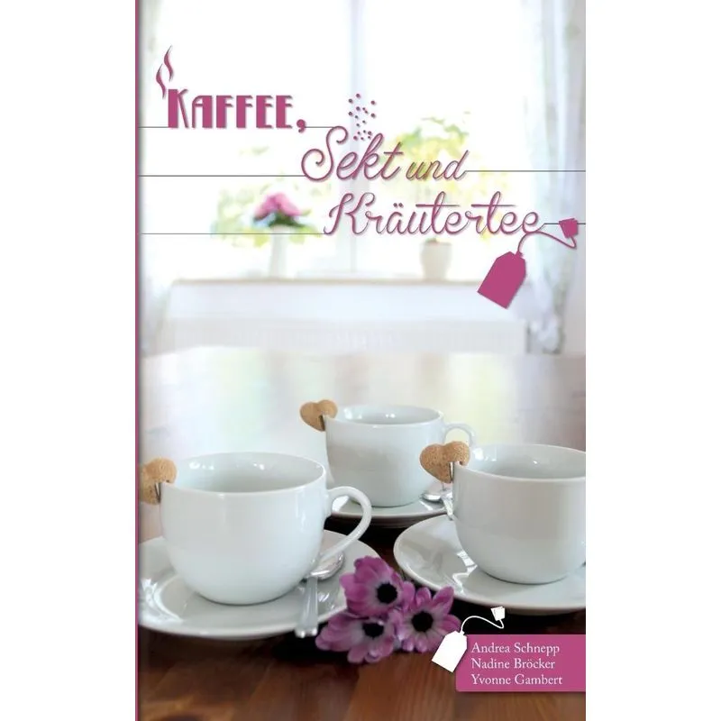 Kaffee, Sekt und Kräutertee
