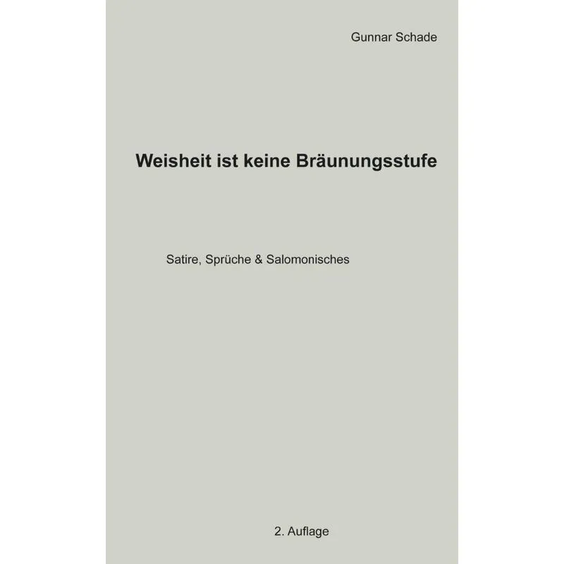 Weisheit ist keine Bräunungsstufe