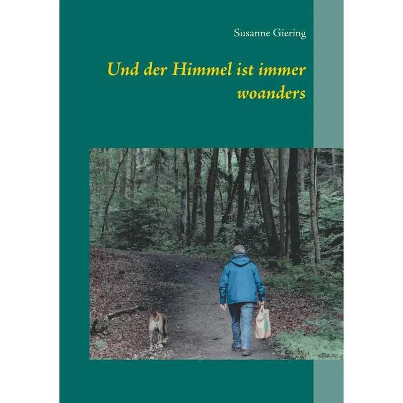 Und der Himmel ist immer woanders