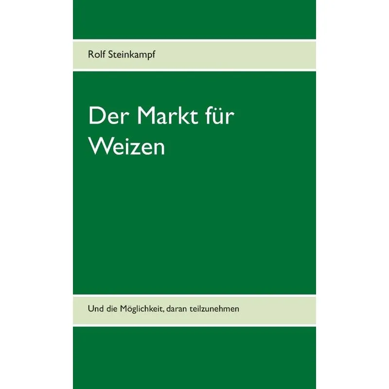 Der Markt für Weizen