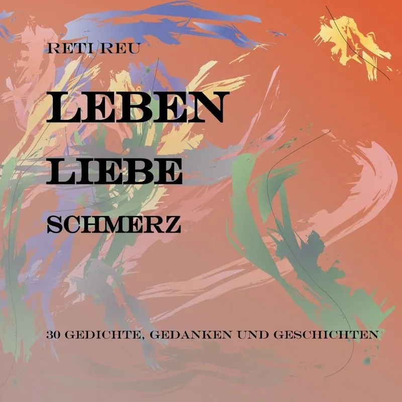 Leben Liebe Schmerz