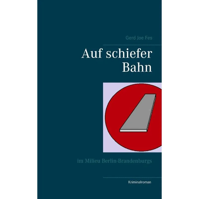 Auf schiefer Bahn