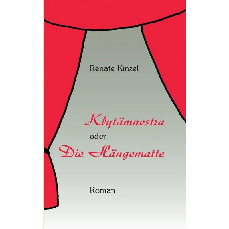 Klytämnestra oder Die Hängematte