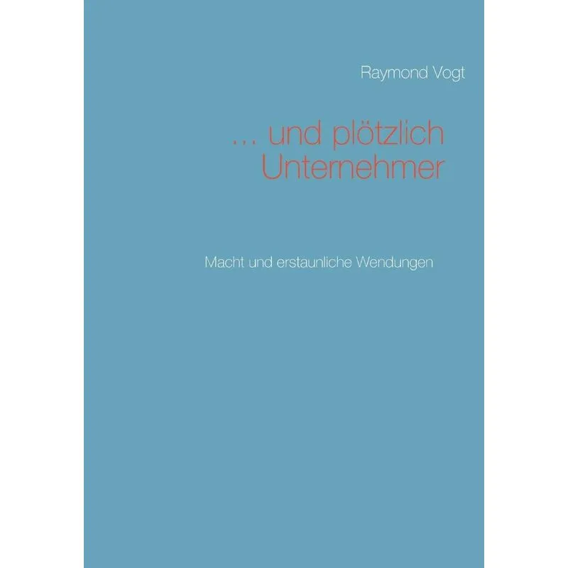 ... und plötzlich Unternehmer