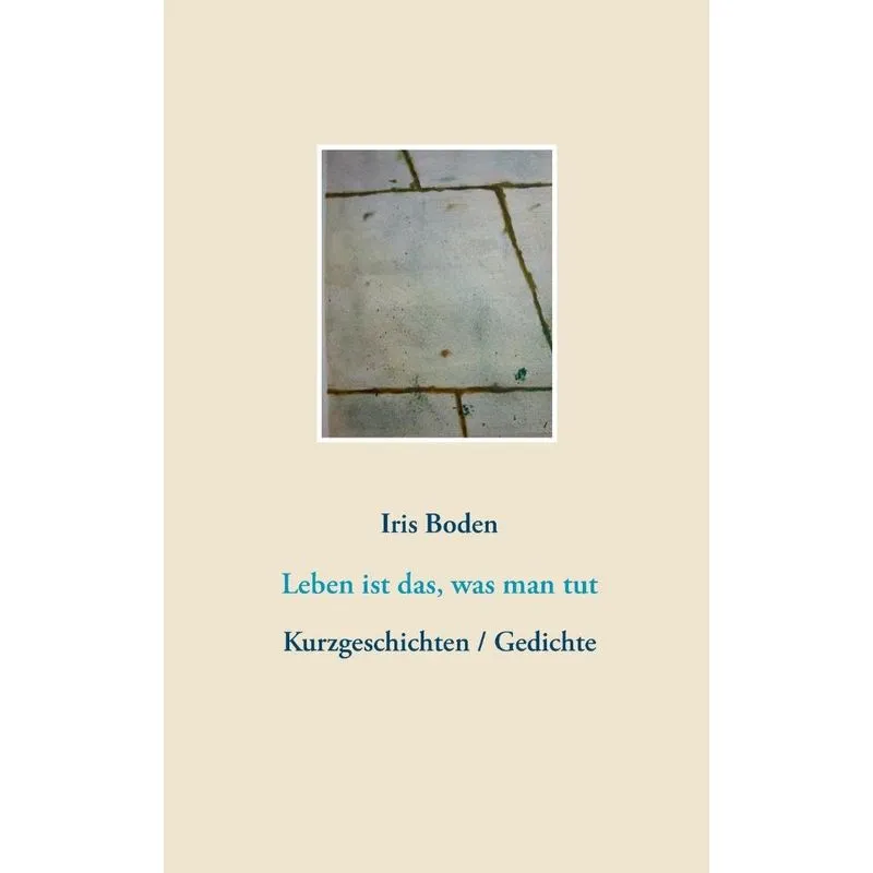 Leben ist das, was man tut