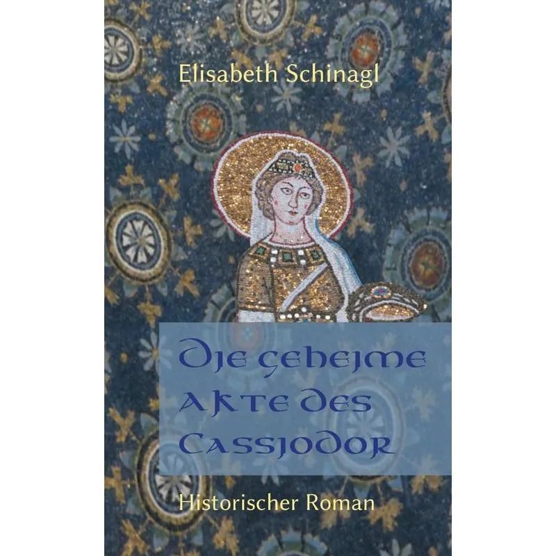 Die geheime Akte des Cassiodor