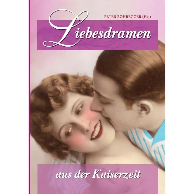 Liebesdramen aus der Kaiserzeit