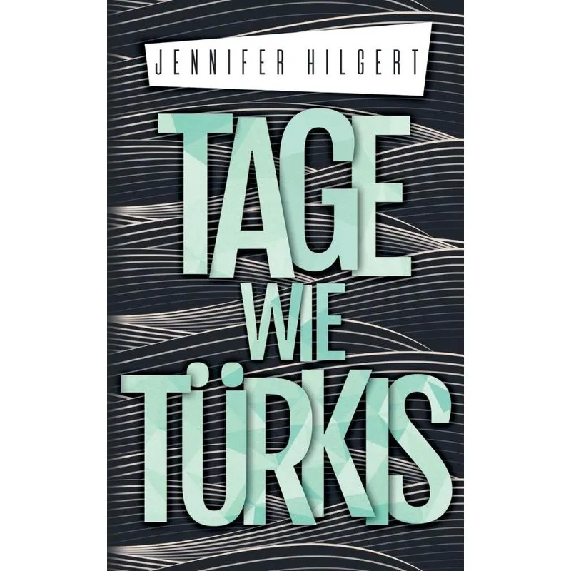 Tage wie Türkis