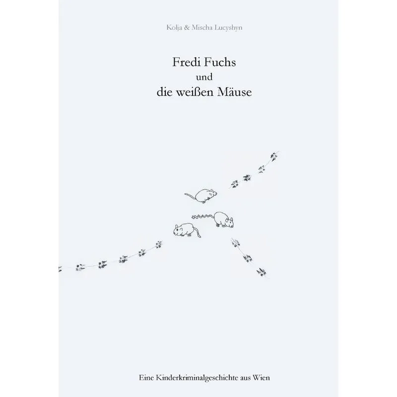 Fredi Fuchs und die weißen Mäuse