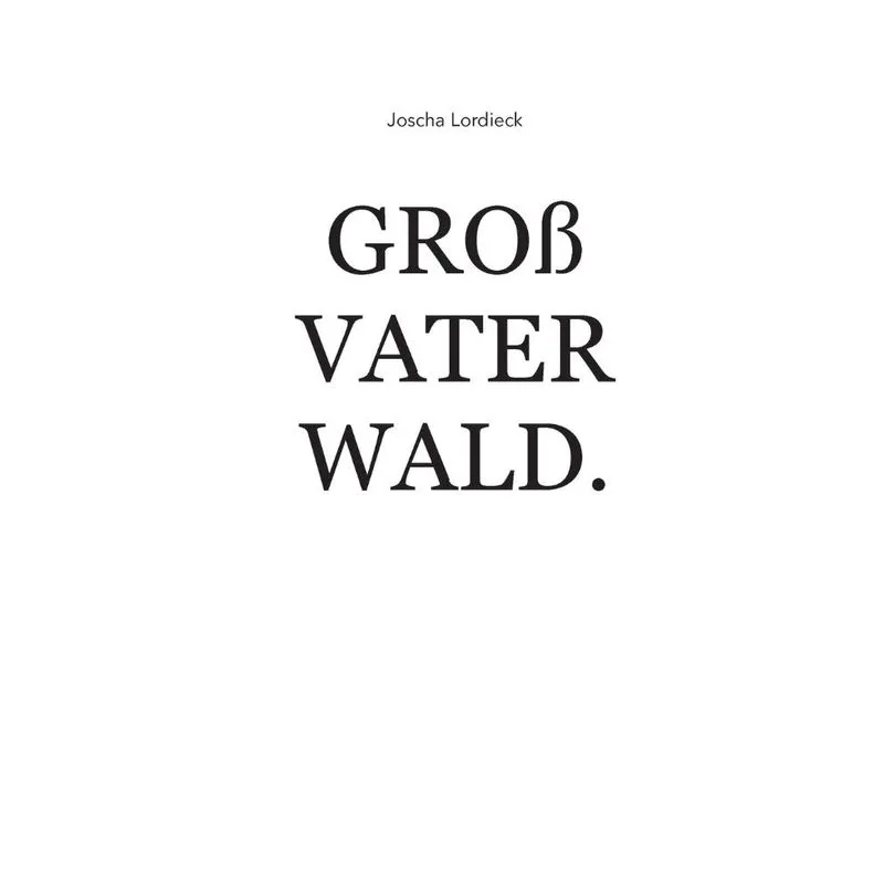 Großvater Wald.
