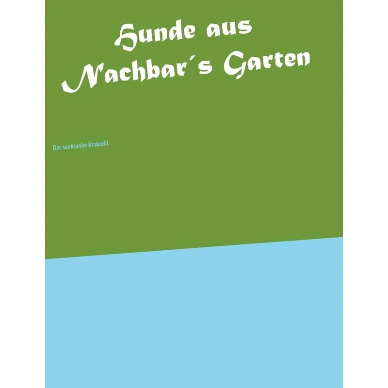 Hunde aus Nachbars Garten