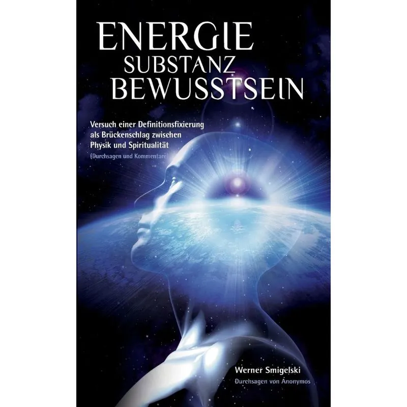 Energie - Substanz - Bewusstsein