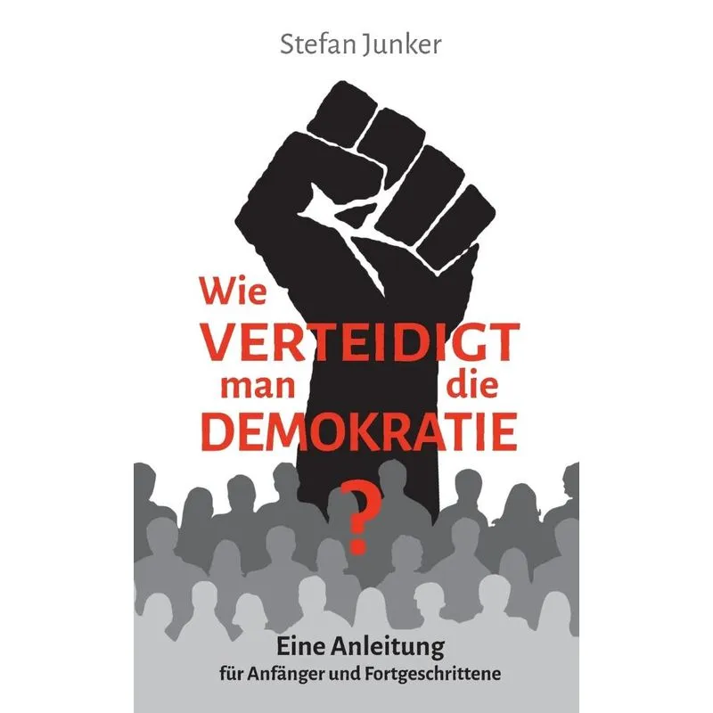 Wie verteidigt man die Demokratie