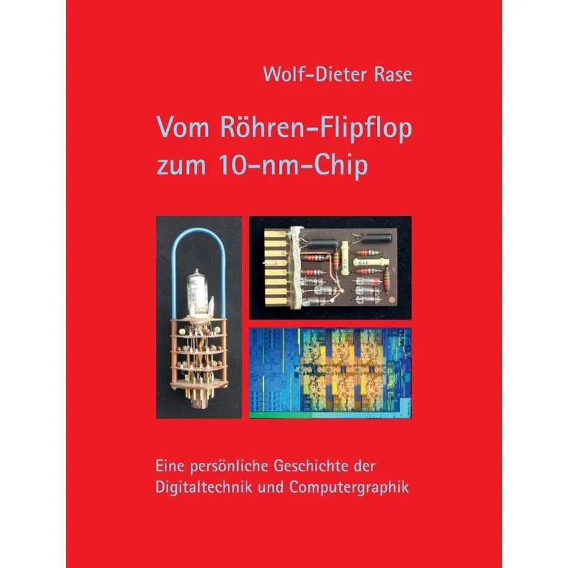 Vom Röhren-Flipflop zum 10-nm-Chip