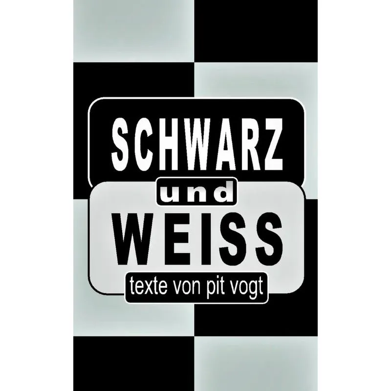 Schwarz und Weiss