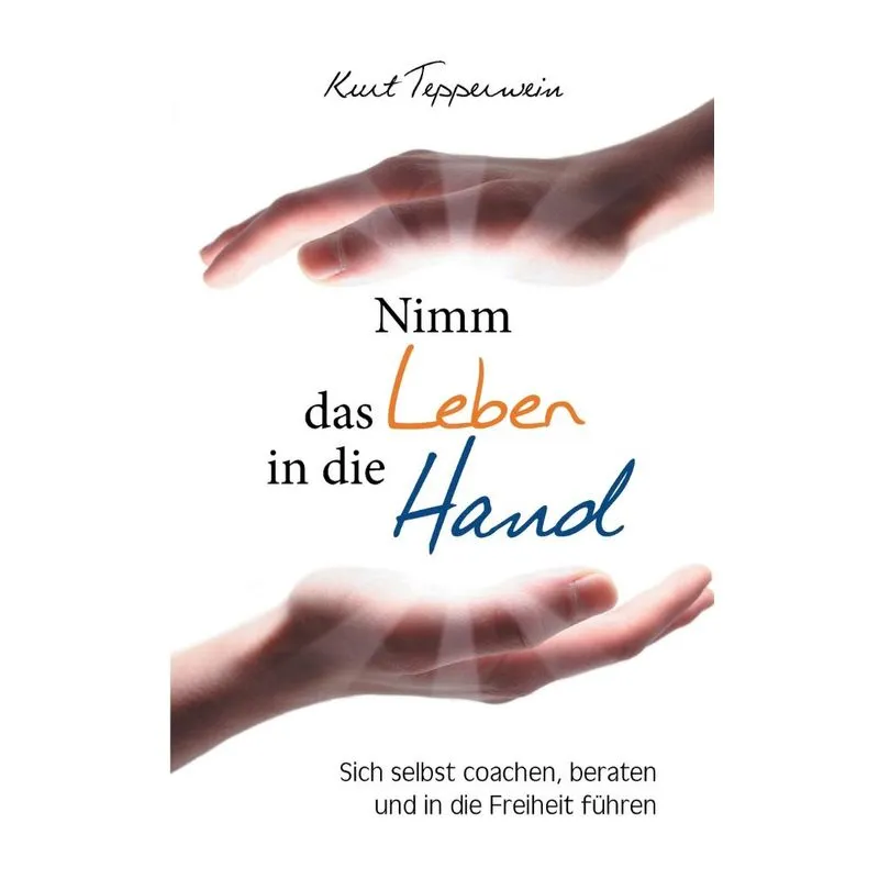 Nimm das Leben in die Hand