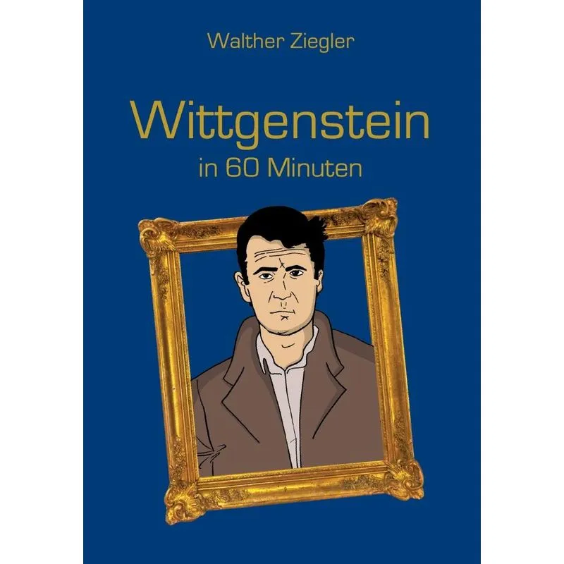 Wittgenstein in 60 Minuten