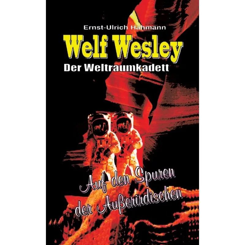 Welf Wesley - Der Weltraumkadett