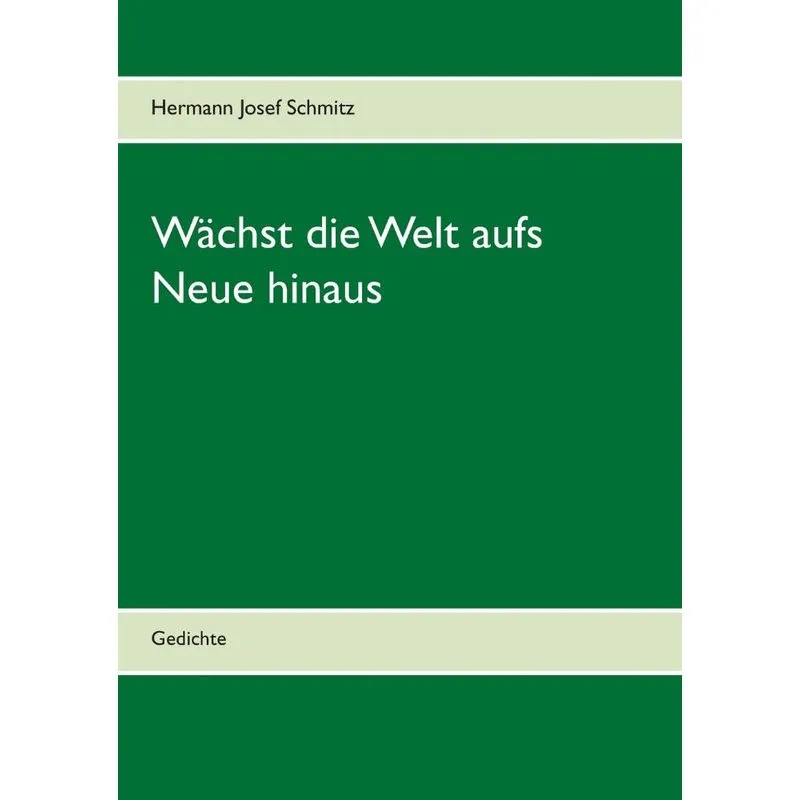 Wächst die Welt aufs Neue hinaus