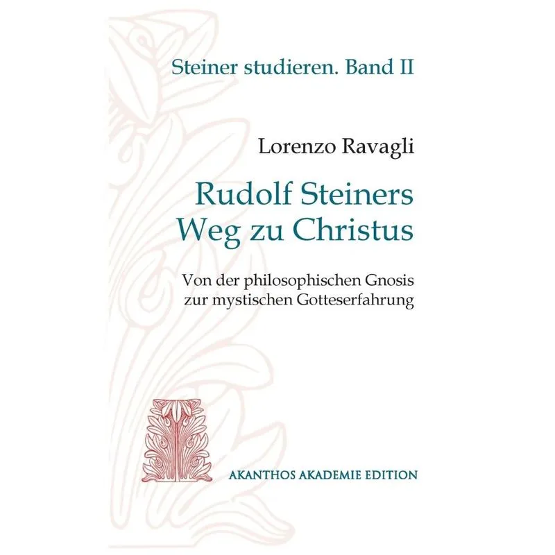 Rudolf Steiners Weg zu Christus