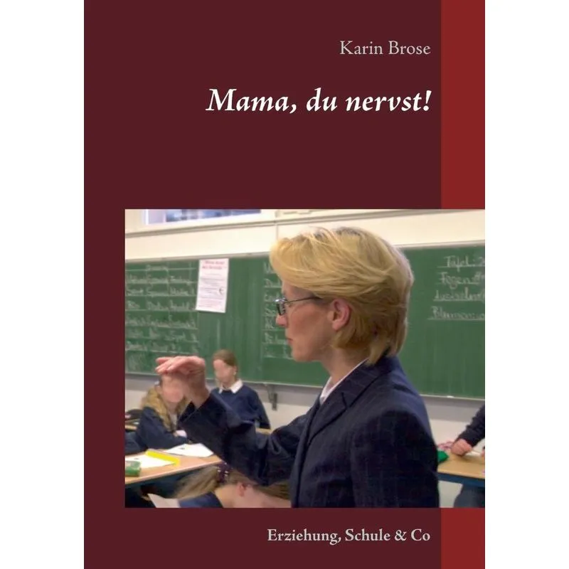 Mama, du nervst!