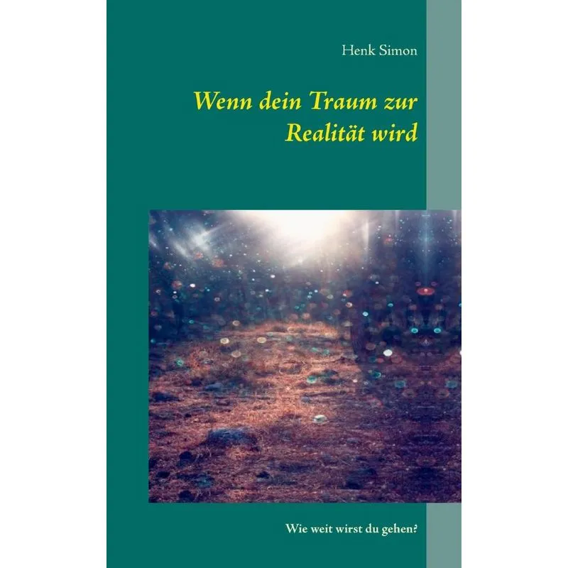 Wenn dein Traum zur Realität wird
