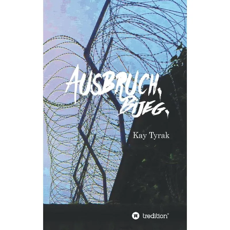 Ausbruch. Bijeg.