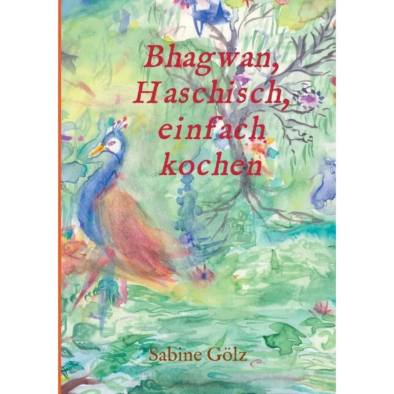 Bhagwan, Haschisch, einfach kochen