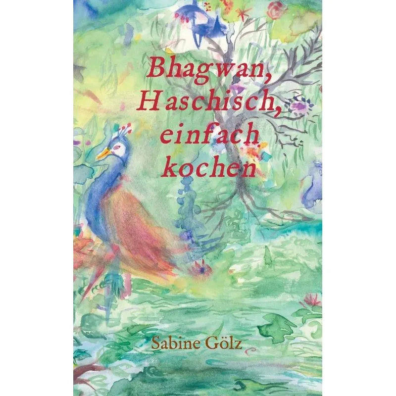 Bhagwan, Haschisch, einfach kochen
