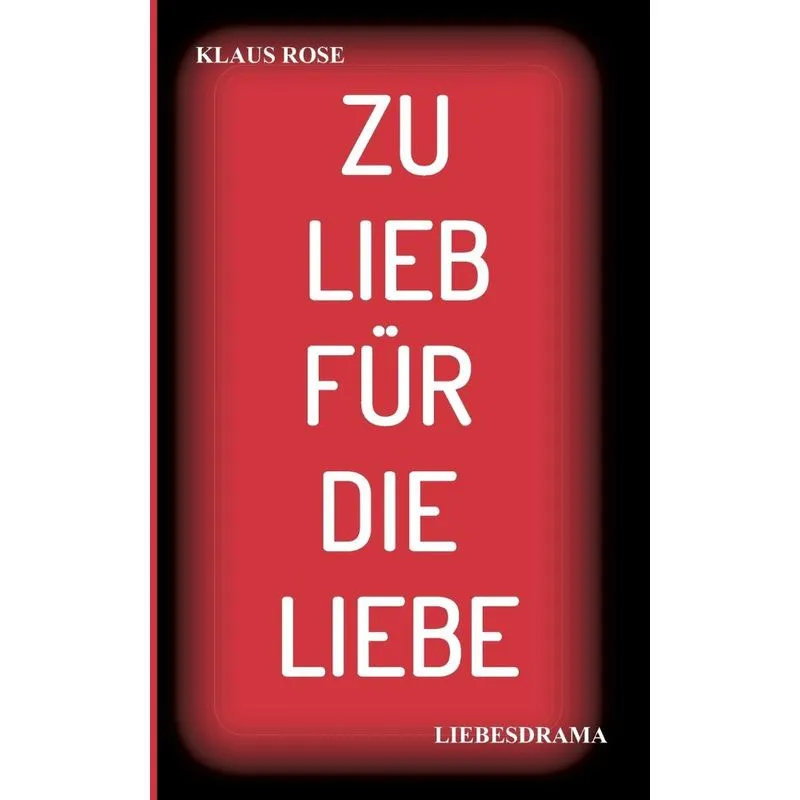 ZU LIEB FÜR DIE LIEBE