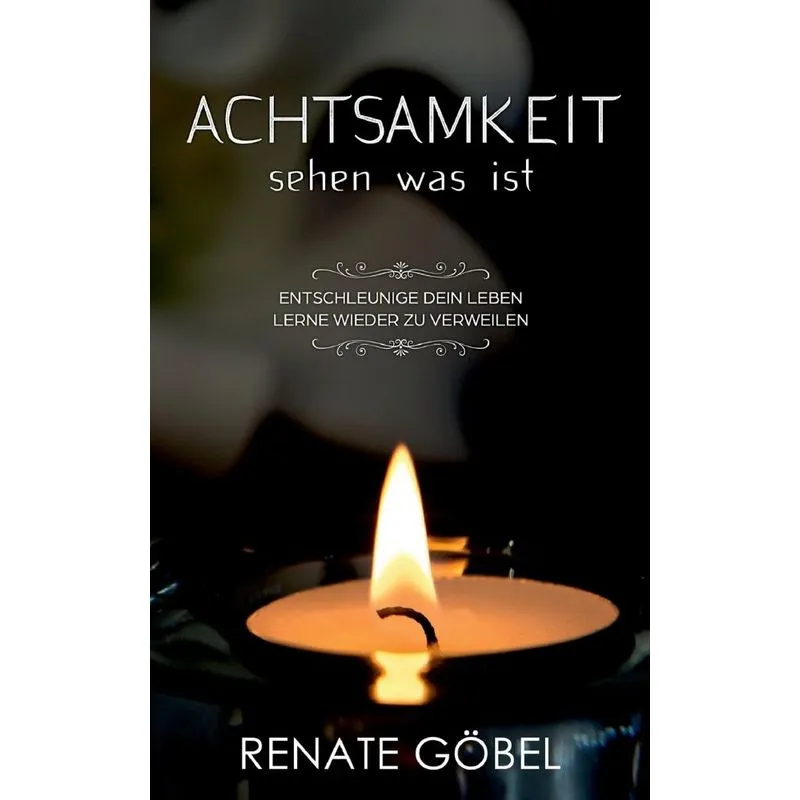 Achtsamkeit - sehen was ist
