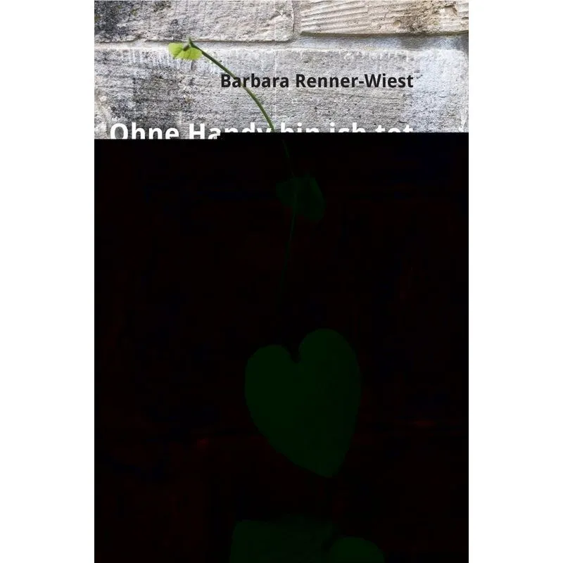 Ohne Handy bin ich tot
