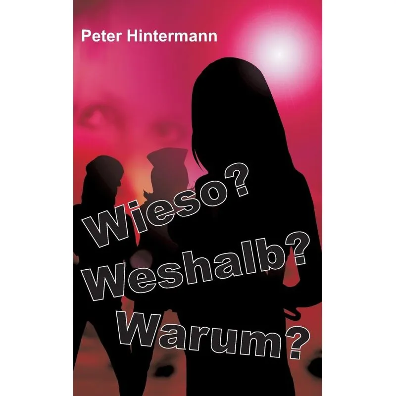 Wieso? - Warum? - Weshalb?