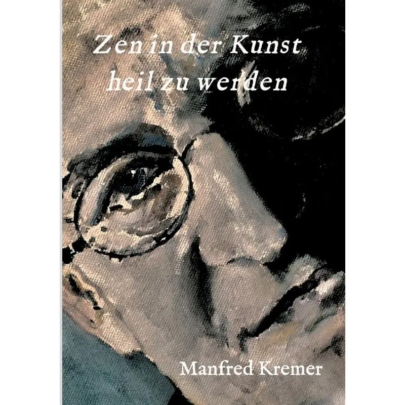 Zen in der Kunst heil zu werden