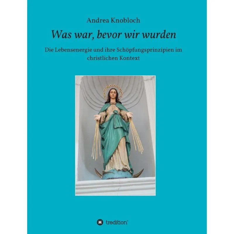 Was war, bevor wir wurden