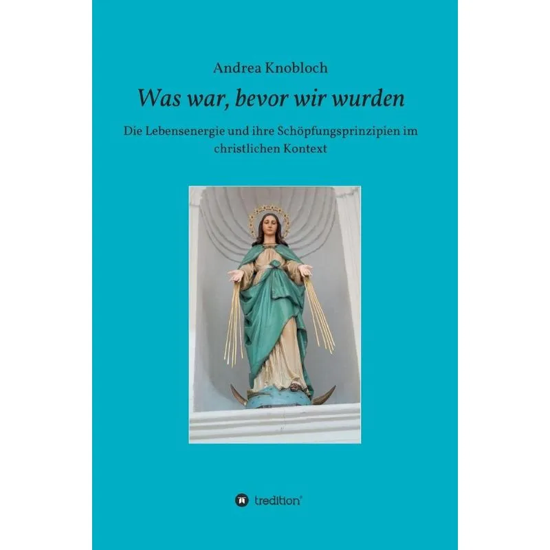 Was war, bevor wir wurden
