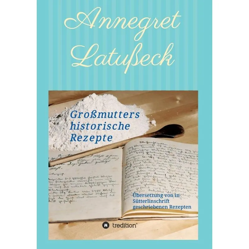 Großmutters historische Rezepte