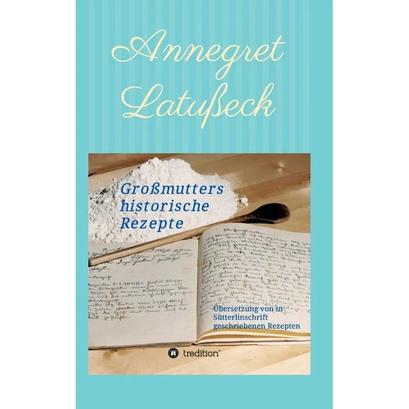 Großmutters historische Rezepte