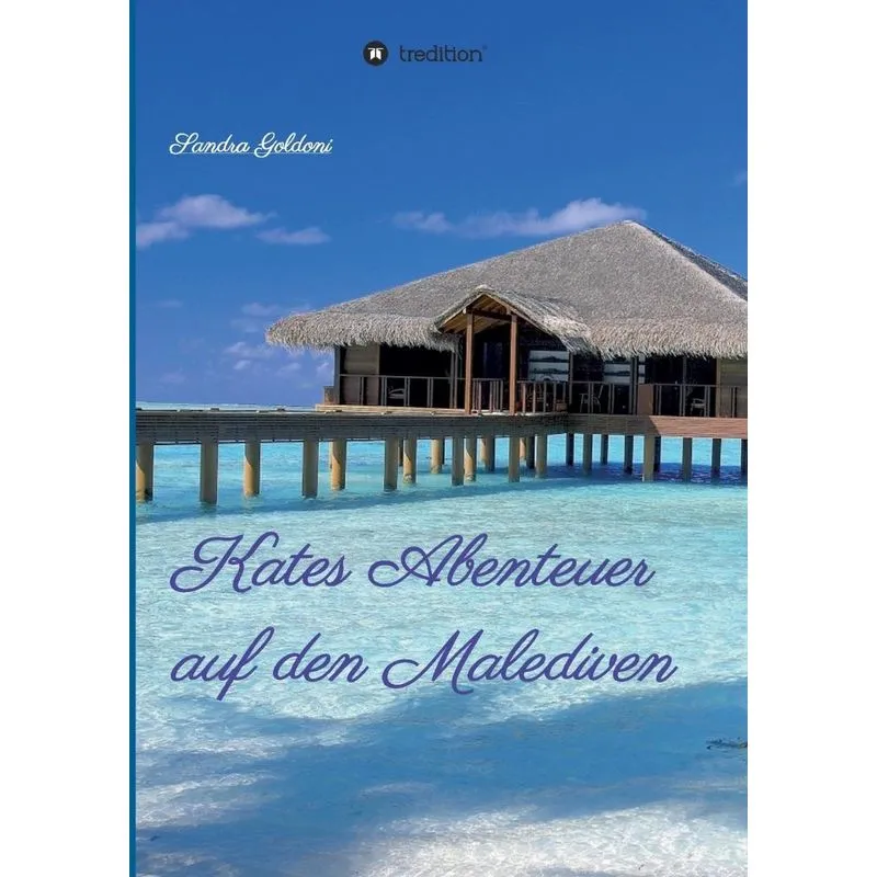 Kates Abenteuer auf den Malediven