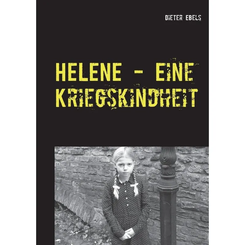 HELENE - Eine Kriegskindheit