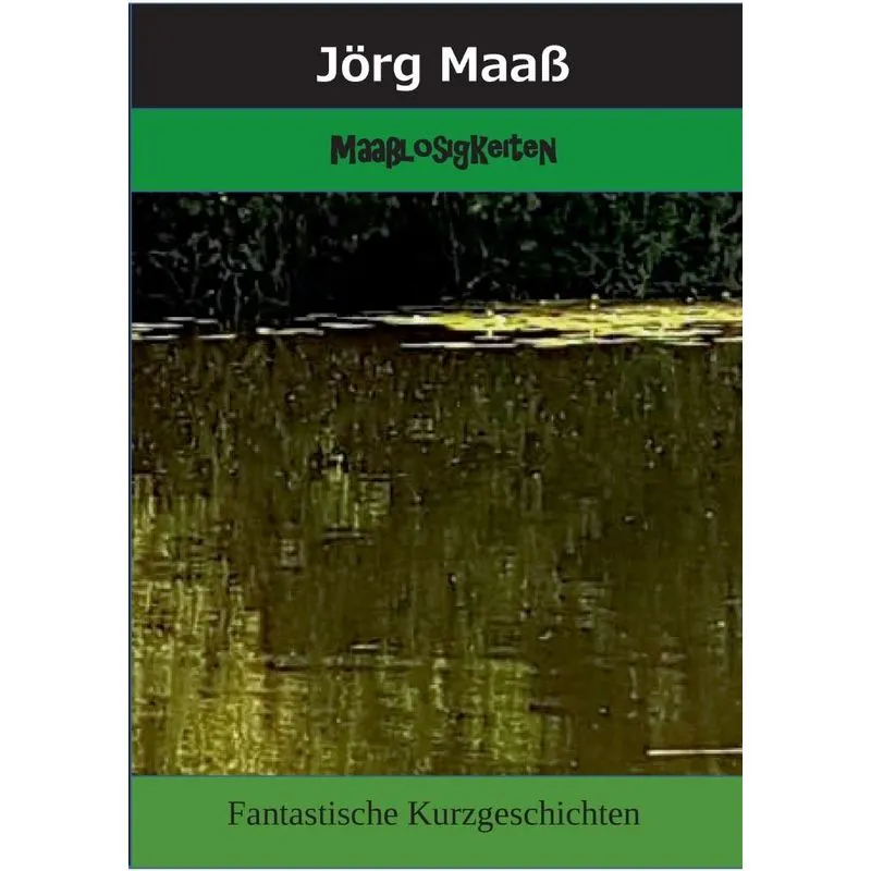 Maaßlosigkeiten