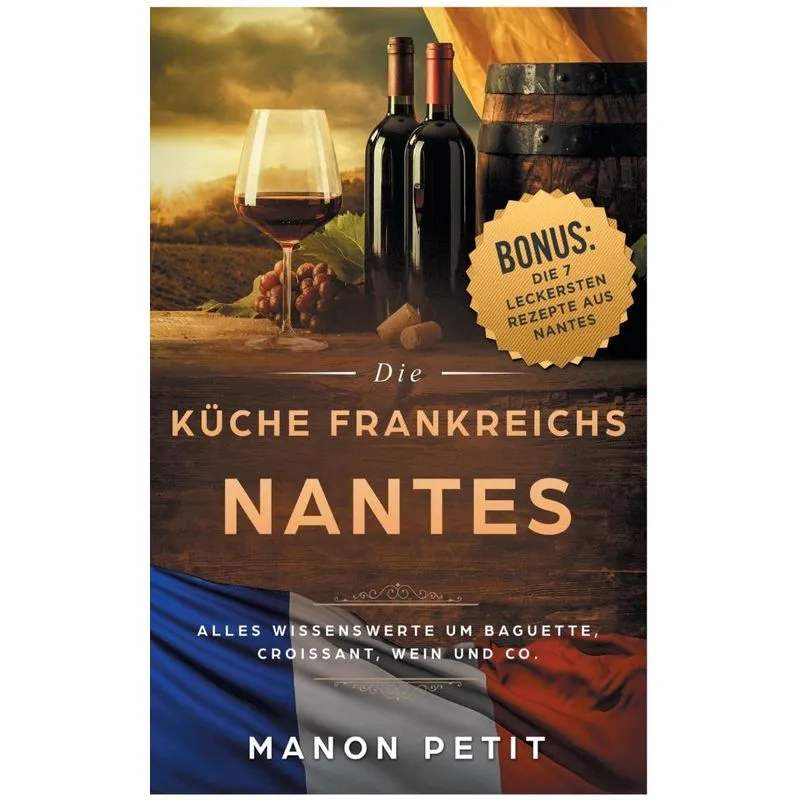Nantes - Die Küche Frankreichs