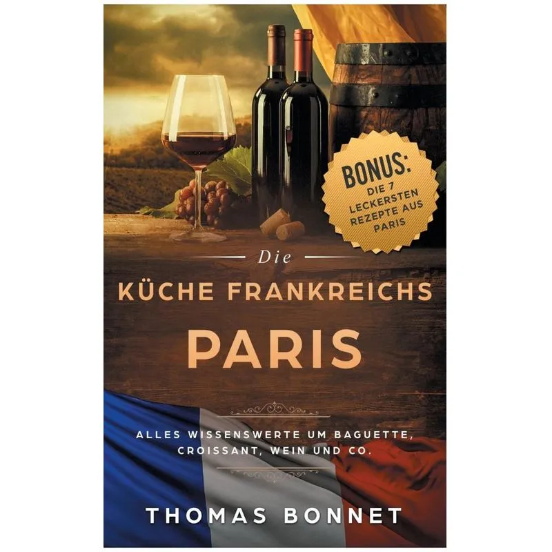 Paris - Die Küche Frankreichs