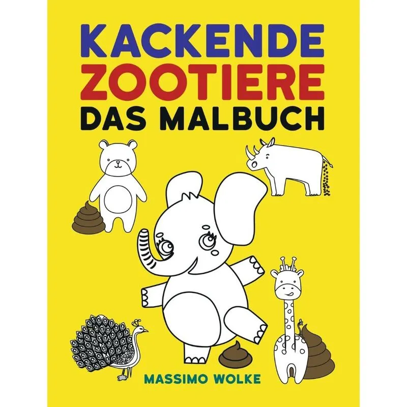 Kackende Zootiere - Das Malbuch