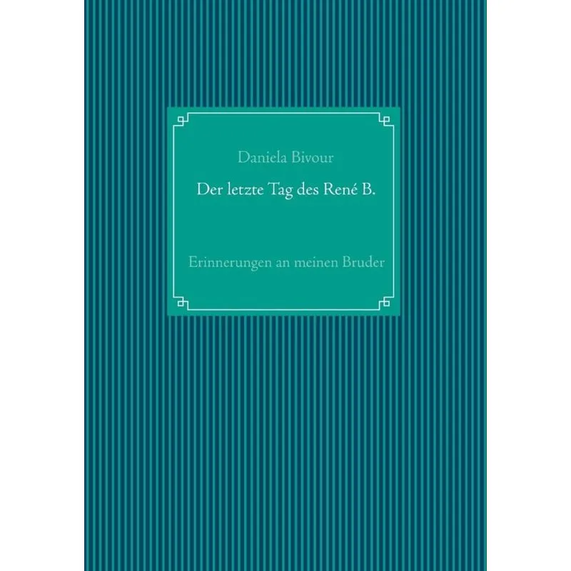 Der letzte Tag des René B.