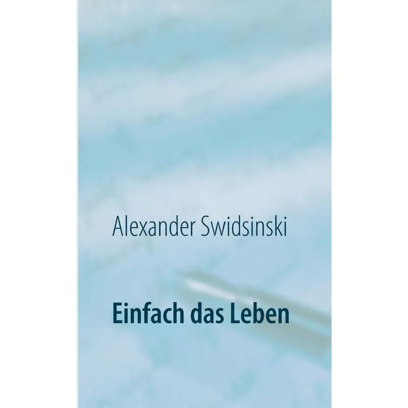 Einfach das Leben