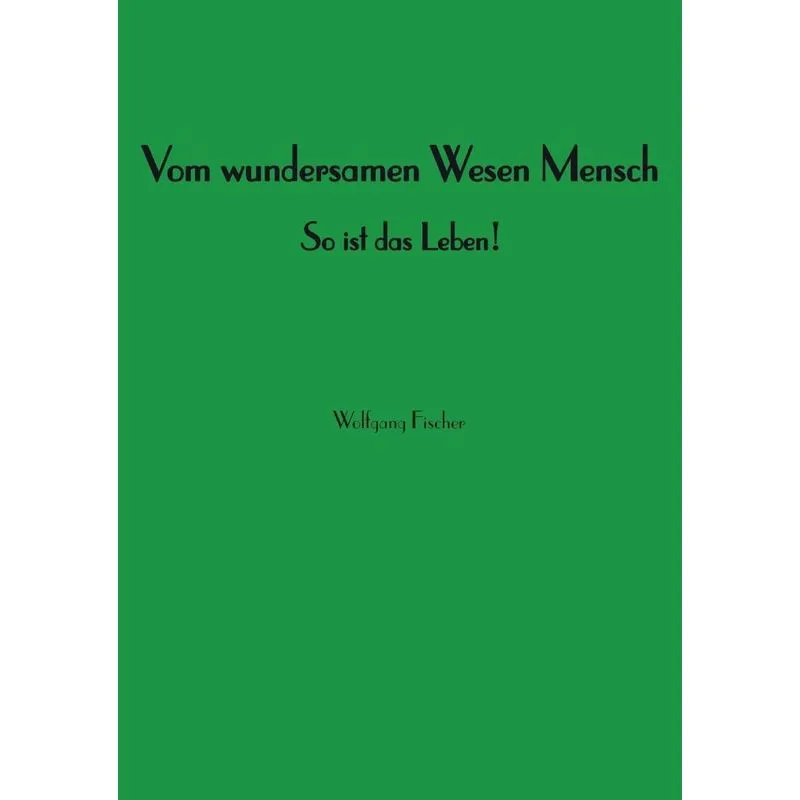 Vom wundersamen Wesen Mensch