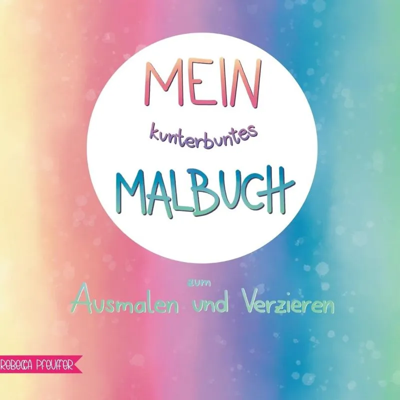 Mein kunterbuntes Malbuch