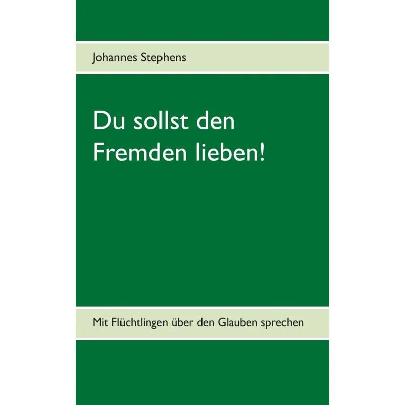 Du sollst den Fremden lieben!