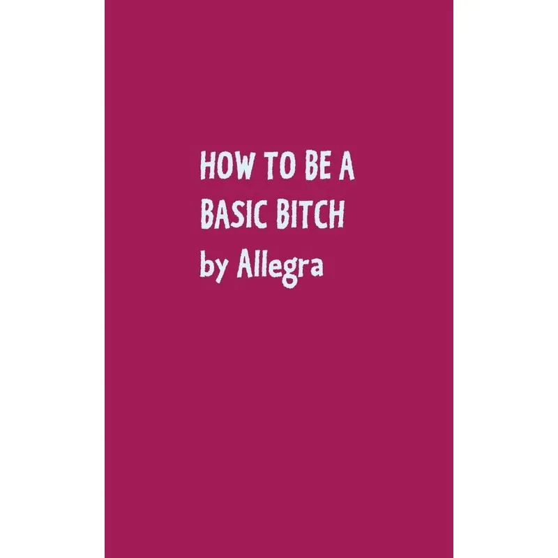 How to be a basic bitch